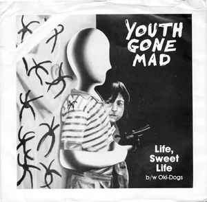 Youth Gone Mad ‎- Life, Sweet Life ‎USED 7