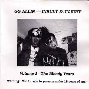 GG Allin ‎- Insult & Injury Volume 2 The Bloody Years NEW CD