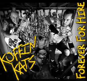 Koffin Kats ‎- Forever For Hire NEW CD