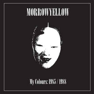 Morrowyellow ‎- My Colours: 1985/1988 NEW POST PUNK / GOTH LP