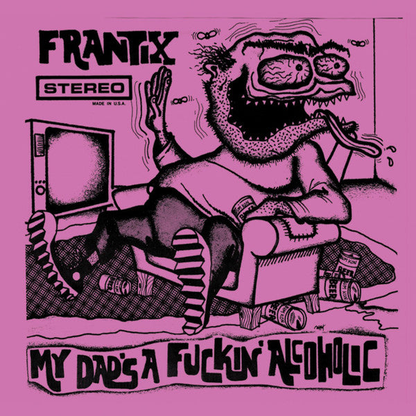 Frantix - My Dads A Fucking Alcoholic NEW LP