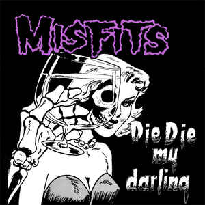 Misfits - Die Die My Darling NEW LP