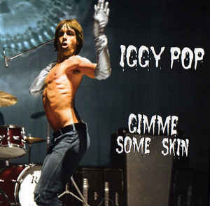 Iggy Pop - Gimme Some Skin NEW CD