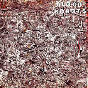 Blood Robots - s/t NEW LP