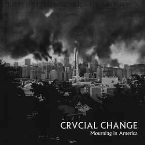 Crucial Change - Mourning In America USED 7"