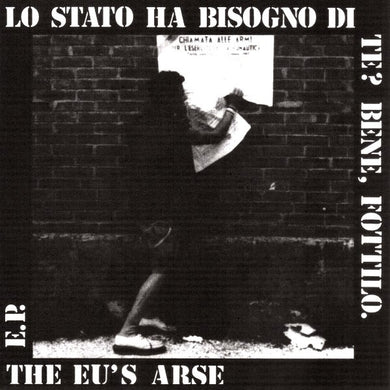 Eu's Arse - Lo Stato Ha Bisogno Di Ye? NEW 7