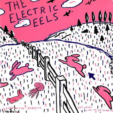 Electric Eels - Spin Age Blasters b/w Bunnies NEW 7