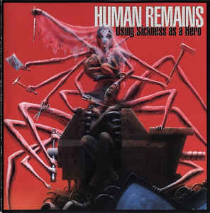 Human Remains ‎- Using Sickness As A Hero NEW LP