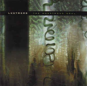 Lustmord - The Monstrous Soul USED METAL CD
