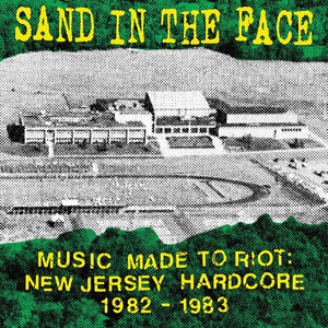 Sand In The Face - Music Made To Riot: New Jersey Hardcore 1982 to 1983 USED LP
