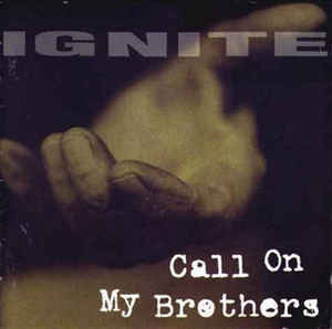 Ignite - Call On My Brothers NEW LP