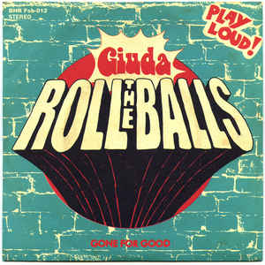 Giuda - Roll the Balls b/w Gone for Good NEW 7