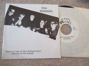 Weasels - Born Too Late USED 7