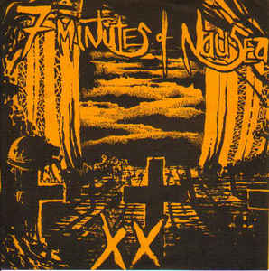 Seven (7) Minutes Of Nausea - XX USED 7"