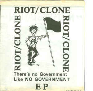Riot Clone - Theres No Government Like No Government USED 7