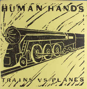 Human Hands - Trains Vs. Planes USED 7"