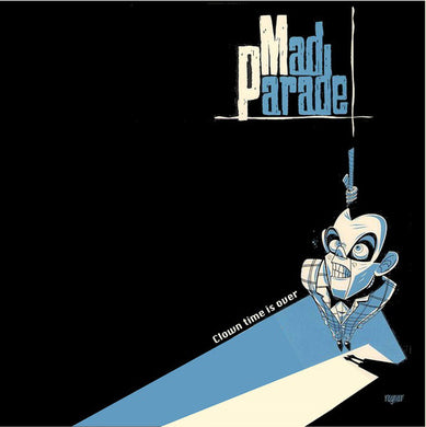 Mad Parade - Clown Time Is Over NEW LP