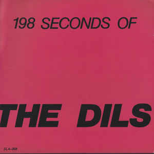Dils, The - 198 Seconds Of NEW 7"
