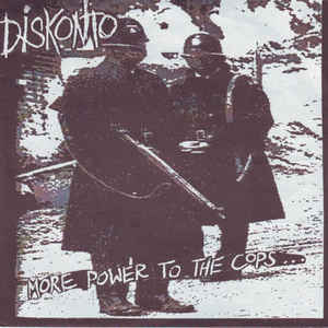 Diskonto ‎- More Power To The Cops... Is Less Power To The People USED 7"