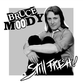 Bruce Moody - Still Fresh! NEW 7