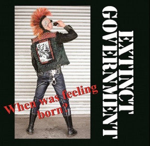 Extinct Government - When was Feeling Born? NEW 7