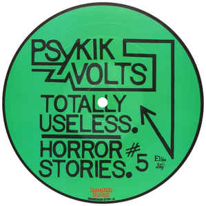 Psykik Volts – Totally Useless / Horror Stories #5 (Pic Disc) NEW 7