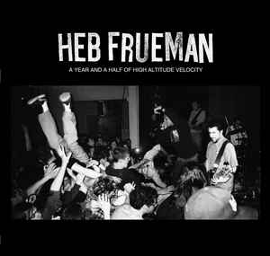 Heb Frueman ‎- A Year And A Half Of High Altitude Velocity NEW LP