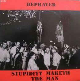 Depraved - Stupidity Maketh The Man USED LP