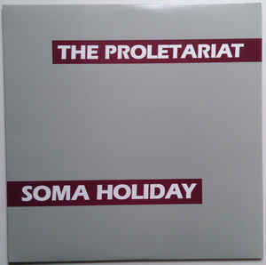 Proletariat - Soma Holiday (Official) NEW LP
