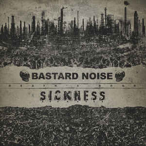 Bastard Noise & Sickness - Split NEW LP