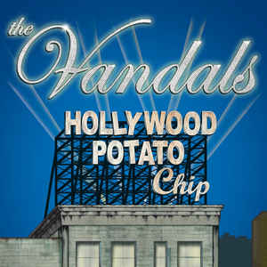Vandals - Hollywood Potato Chip NEW LP