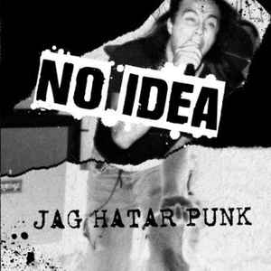 No Idea - Jag Hatar Punk NEW LP
