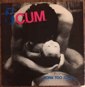 Scum - Born Too Soon USED LP