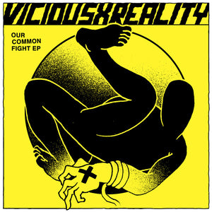 Vicious Reality ‎- Our Common Fight NEW 7"
