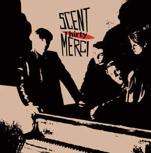 Scent Merci ‎- Thirty 1984/1986 NEW POST PUNK / GOTH LP