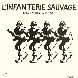 L'Infanterie Sauvage ‎- Chansons A Boire NEW 7"