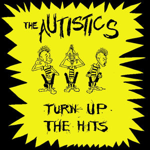 Autistics - Turn Up The Hits NEW LP