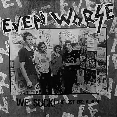 Even Worse - We Suck! The Lost 1982 Album NEW LP