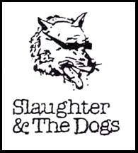 SLAUGHTER AND THE DOGS sticker
