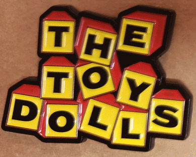 TOY DOLLS ENAMEL BADGE