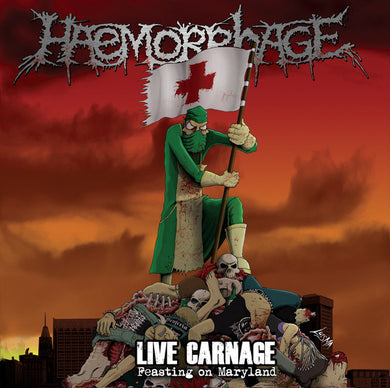 Haemorrhage ‎- Live Carnage: Feasting On Maryland NEW LP