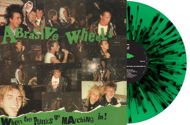 Abrasive Wheels ‎- When The Punks Go Marching In NEW LP (green black splatter vinyl)