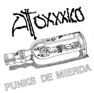 Atoxxxico - Punks De Mierda NEW 7" (black vinyl)