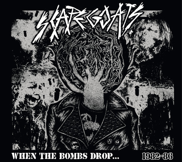 Scapegoats - When The Bombs Drop... 1982 to 86 NEW CD
