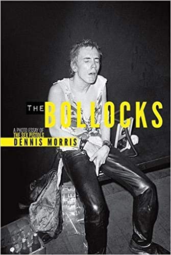The Bollocks: A Photo Essay of the Sex Pistols Used Book