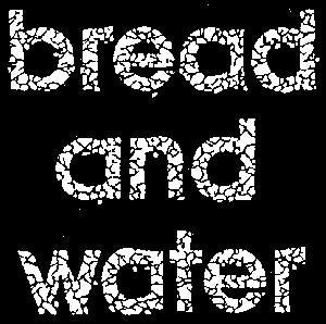 BREAD AND WATER patch