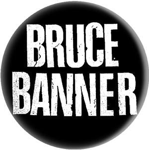 BRUCE BANNER button