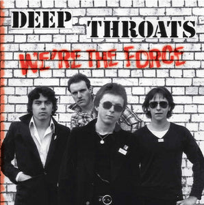 Deep Throats - We're The Force NEW CD