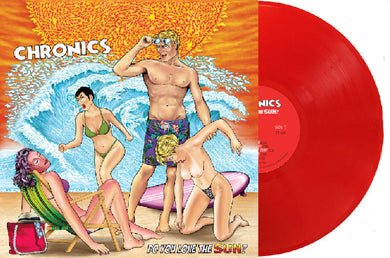 Chronics - Do You Love The Sun NEW LP (red vinyl)