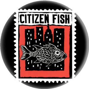 CITIZEN FISH button (1 inch)